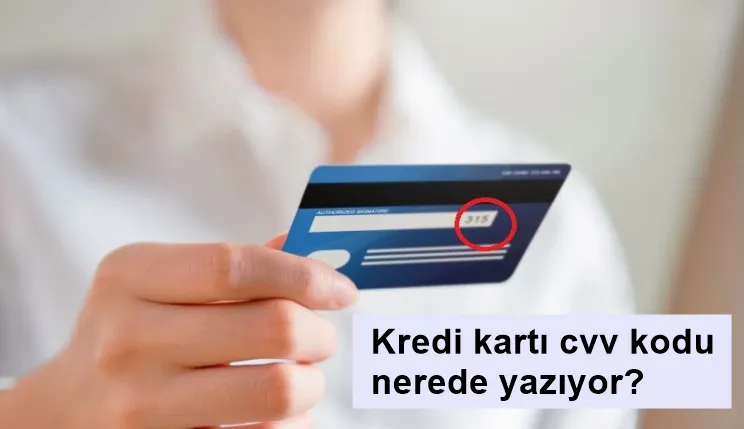 Kredi Kartı Güvenlik Kodu Nerede Yazar? - CVV Kodu Kartın Neresinde Yazıyor?