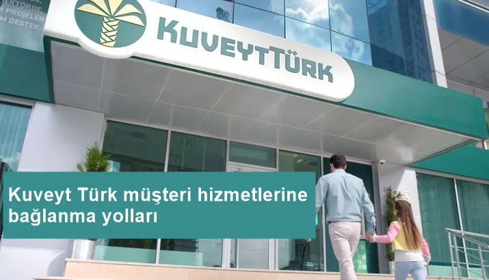 Kuveyt Türk Müşteri Hizmetleri Direk Bağlanma